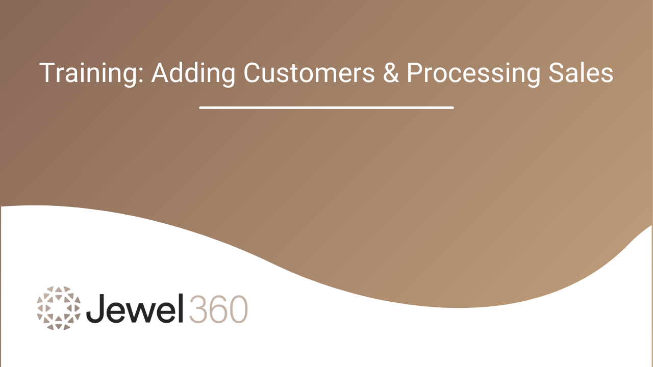Jewel360 Training_ Adding Customers & Processing Sales
